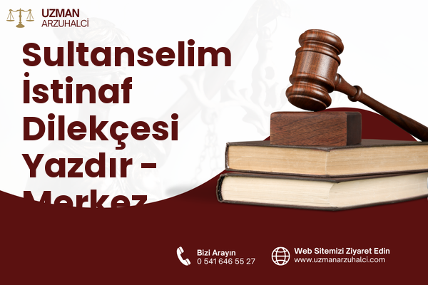 Sultanselim İstinaf Dilekçesi Yazdır - Merkez