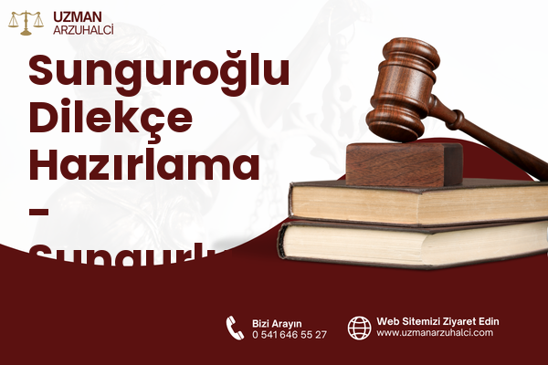 Sunguroğlu Dilekçe Hazırlama - Sungurlu