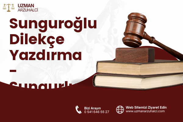 Sunguroğlu Dilekçe Yazdırma - Sungurlu