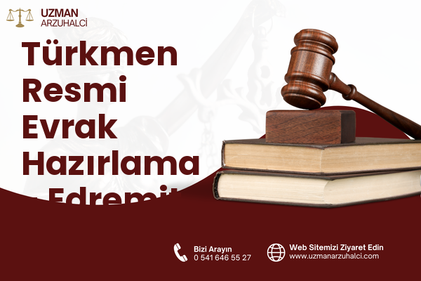Türkmen Resmi Evrak Hazırlama - Edremit