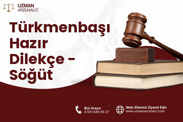 Türkmenbaşı Hazır Dilekçe - Söğüt