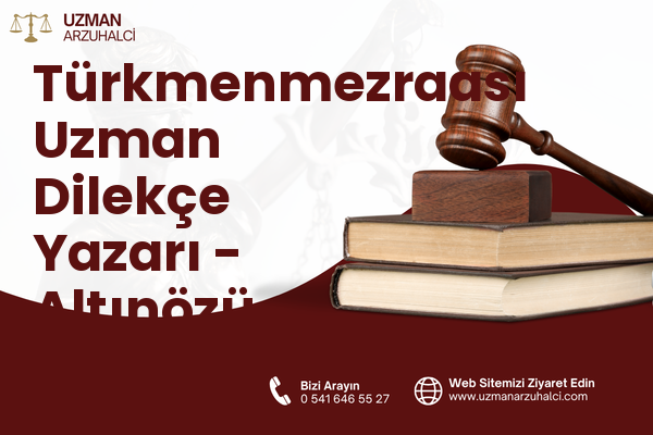 Türkmenmezraası Uzman Dilekçe Yazarı - Altınözü