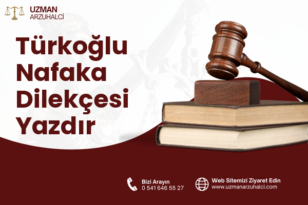 Türkoğlu Nafaka Dilekçesi Yazdır