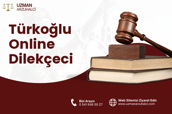 Türkoğlu Online Dilekçeci
