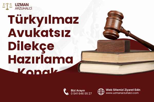 Türkyılmaz Avukatsız Dilekçe Hazırlama - Konak