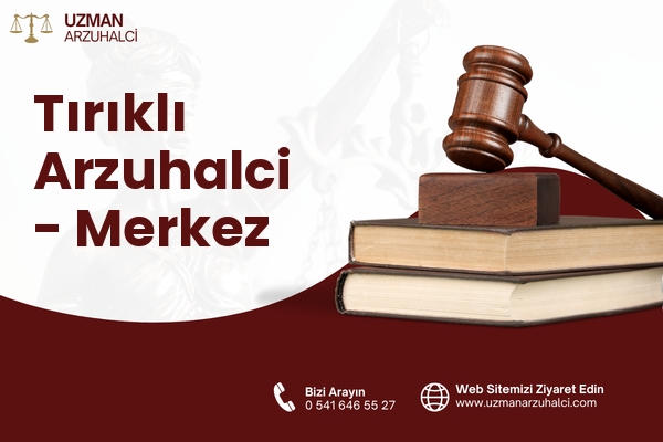 Tırıklı Arzuhalci - Merkez