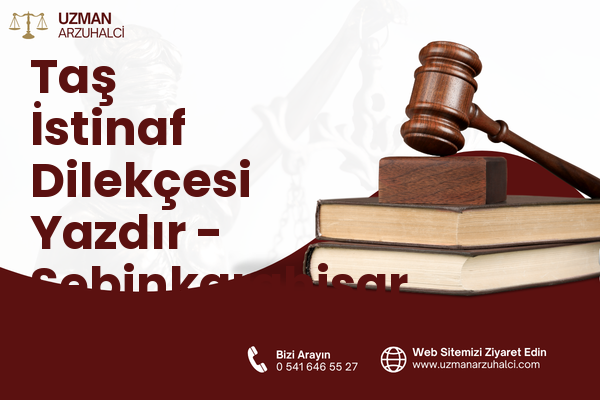 Taş İstinaf Dilekçesi Yazdır - Şebinkarahisar