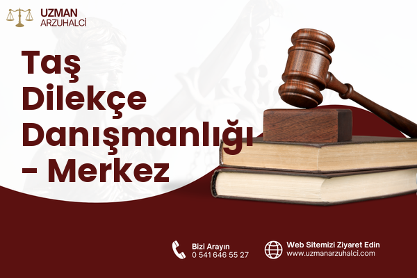Taş Dilekçe Danışmanlığı - Merkez