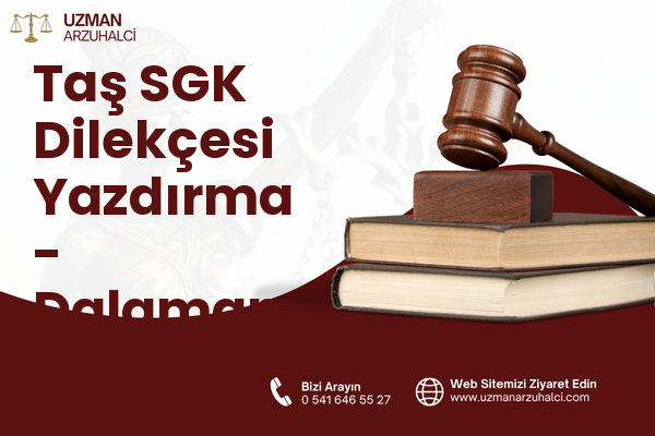 Taş SGK Dilekçesi Yazdırma - Dalaman