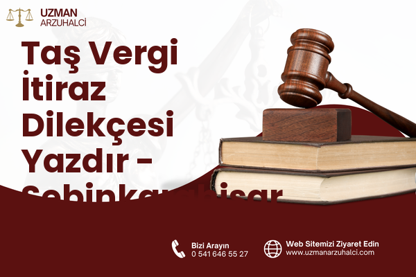 Taş Vergi İtiraz Dilekçesi Yazdır - Şebinkarahisar