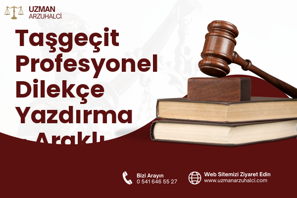 Taşgeçit Profesyonel Dilekçe Yazdırma - Araklı