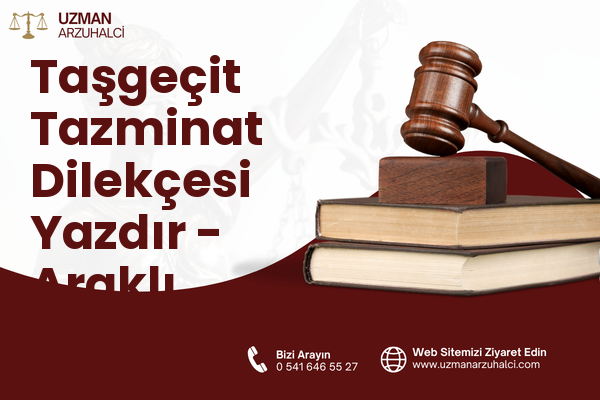 Taşgeçit Tazminat Dilekçesi Yazdır - Araklı
