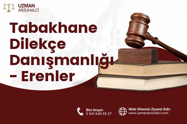 Tabakhane Dilekçe Danışmanlığı - Erenler