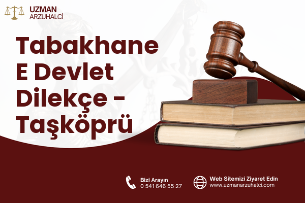 Tabakhane E Devlet Dilekçe - Taşköprü
