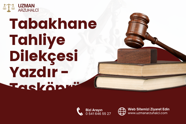Tabakhane Tahliye Dilekçesi Yazdır - Taşköprü