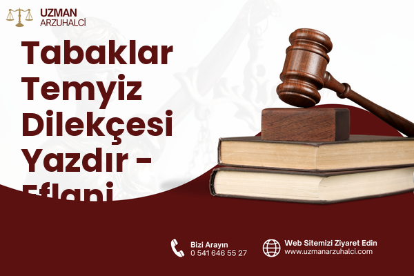 Tabaklar Temyiz Dilekçesi Yazdır - Eflani