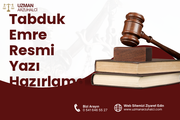 Tabduk Emre Resmi Yazı Hazırlama - Merkez