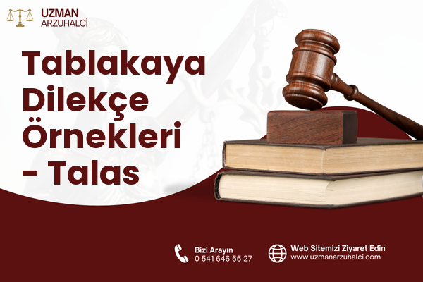 Tablakaya Dilekçe Örnekleri - Talas