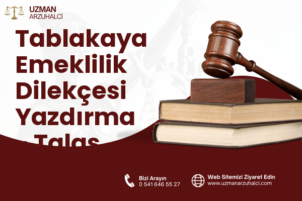 Tablakaya Emeklilik Dilekçesi Yazdırma - Talas