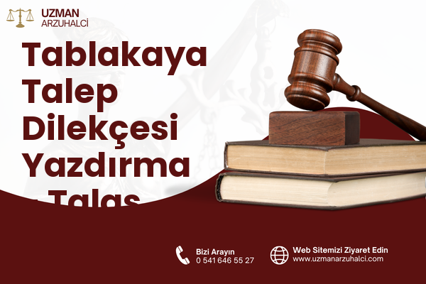Tablakaya Talep Dilekçesi Yazdırma - Talas