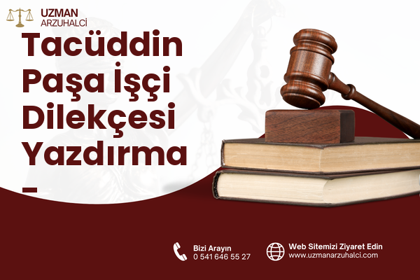 Tacüddin Paşa İşçi Dilekçesi Yazdırma - Vezirköprü