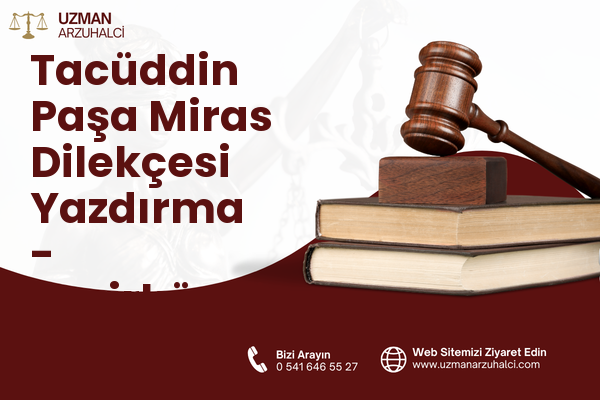 Tacüddin Paşa Miras Dilekçesi Yazdırma - Vezirköprü