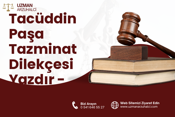 Tacüddin Paşa Tazminat Dilekçesi Yazdır - Vezirköprü