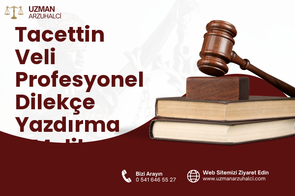 Tacettin Veli Profesyonel Dilekçe Yazdırma - Melikgazi