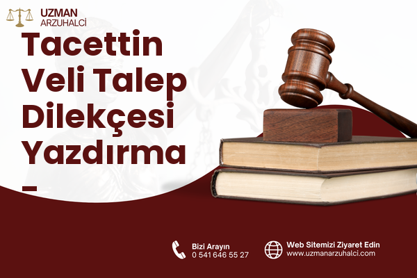 Tacettin Veli Talep Dilekçesi Yazdırma - Melikgazi