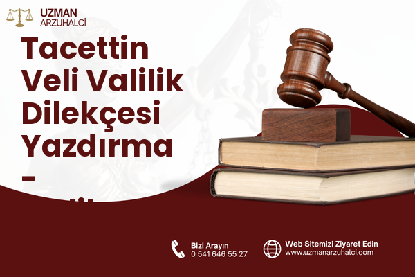 Tacettin Veli Valilik Dilekçesi Yazdırma - Melikgazi