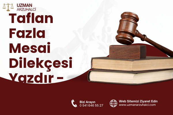Taflan Fazla Mesai Dilekçesi Yazdır - Atakum