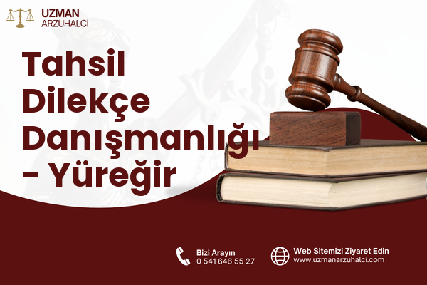 Tahsil Dilekçe Danışmanlığı - Yüreğir