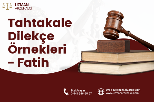 Tahtakale Dilekçe Örnekleri - Fatih