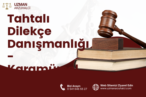 Tahtalı Dilekçe Danışmanlığı - Karamürsel