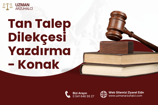 Tan Talep Dilekçesi Yazdırma - Konak