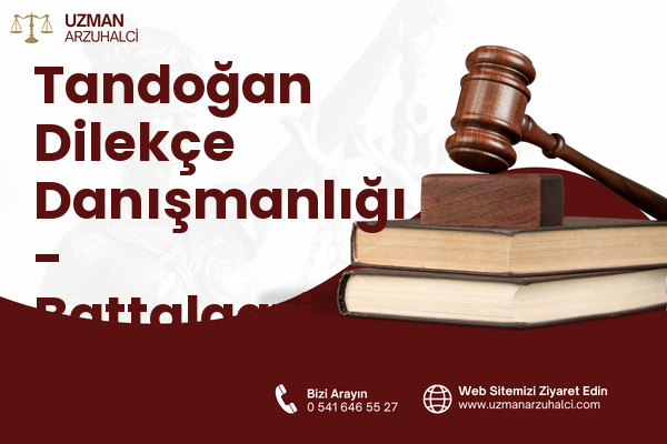 Tandoğan Dilekçe Danışmanlığı - Battalgazi