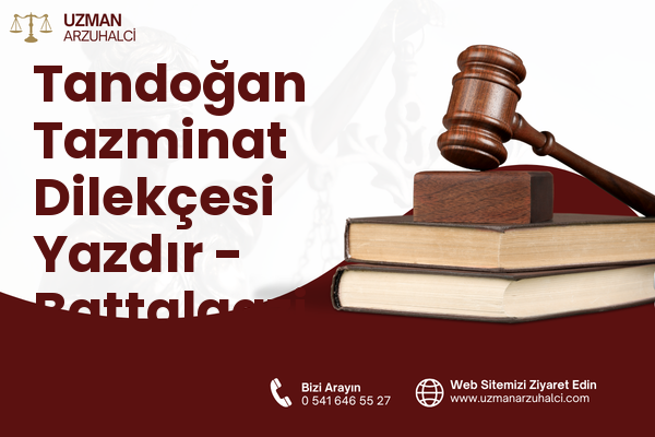 Tandoğan Tazminat Dilekçesi Yazdır - Battalgazi