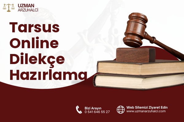 Tarsus Online Dilekçe Hazırlama
