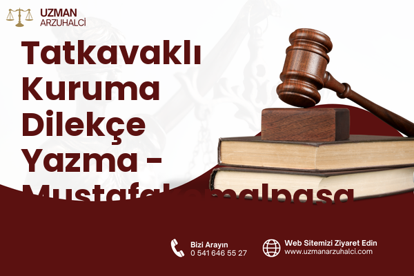 Tatkavaklı Kuruma Dilekçe Yazma - Mustafakemalpaşa