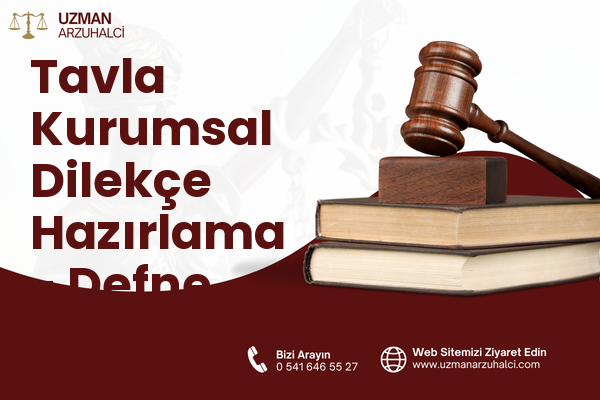Tavla Kurumsal Dilekçe Hazırlama - Defne