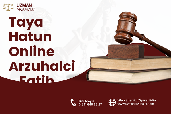 Taya Hatun Online Arzuhalci - Fatih