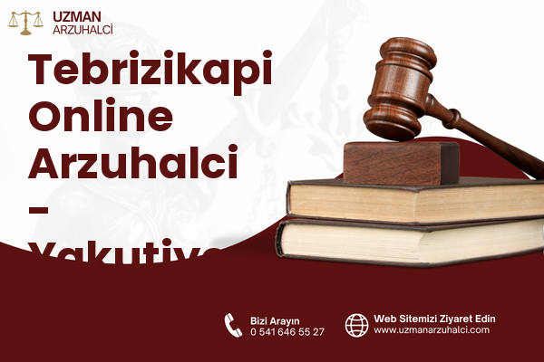 Tebrizikapi Online Arzuhalci - Yakutiye