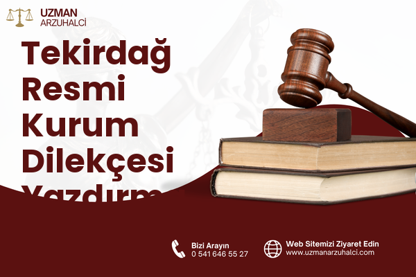 Tekirdağ Resmi Kurum Dilekçesi Yazdırma