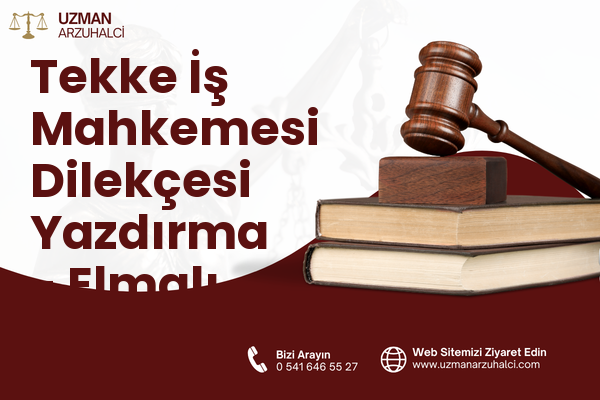 Tekke İş Mahkemesi Dilekçesi Yazdırma - Elmalı