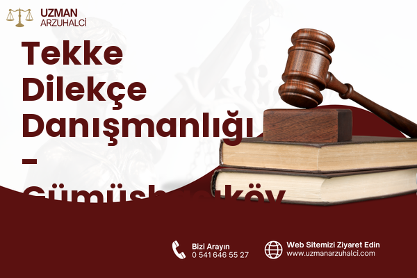 Tekke Dilekçe Danışmanlığı - Gümüşhacıköy