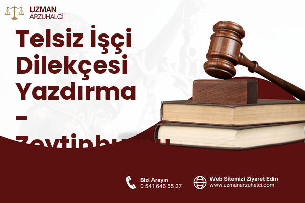 Telsiz İşçi Dilekçesi Yazdırma - Zeytinburnu