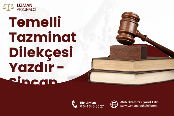 Temelli Tazminat Dilekçesi Yazdır - Sincan