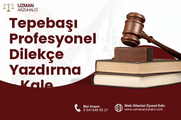 Tepebaşı Profesyonel Dilekçe Yazdırma - Kale