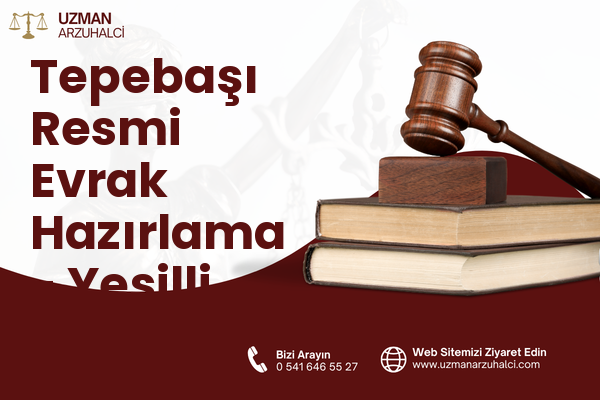 Tepebaşı Resmi Evrak Hazırlama - Yeşilli