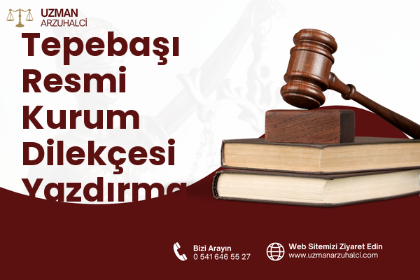 Tepebaşı Resmi Kurum Dilekçesi Yazdırma - Elbistan